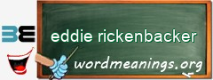 WordMeaning blackboard for eddie rickenbacker